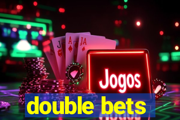 double bets